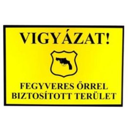 JKH Tábla műanyag A4 VIGYÁZAT,FEGYVERES őRREL.. 3427111