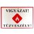 JKH Tábla műanyag A4 VIGYÁZAT,TűZVESZÉLY! 3427112